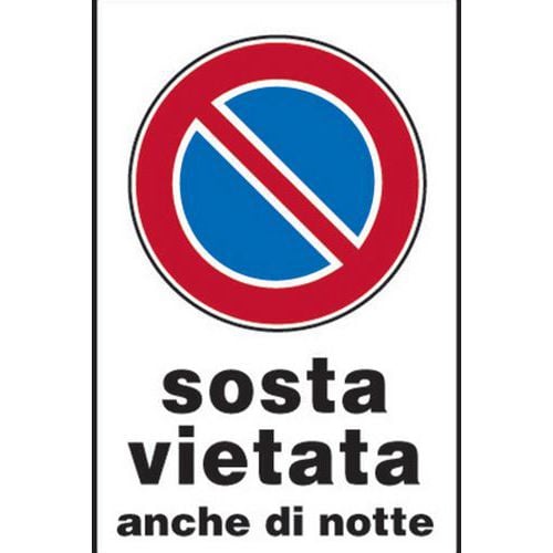 CARTELLO 'SOSTA VIETATA ANCHE DI NOTTE' 20x30 cm