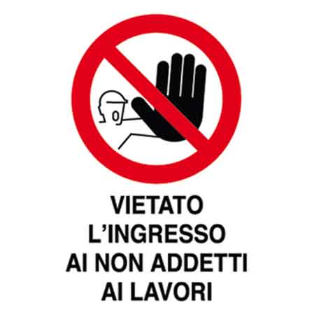 CARTELLO 'VIETATO L'INGRESSO AI NON ADDETTI AI LAVORI' 40x60 cm