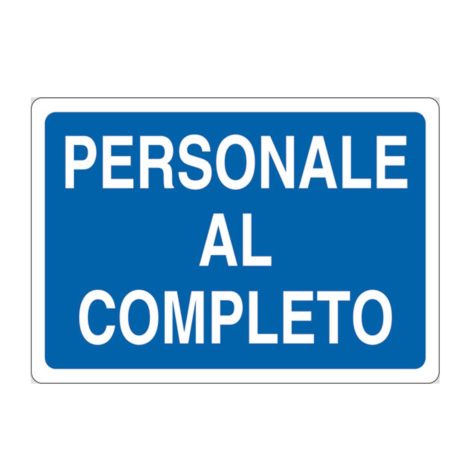 CARTELLO 'PERSONALE AL COMPLETO' 60x40 cm